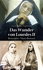 Gunda Maria Eggerking - Das Wunder von Lourdes II