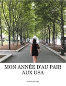 Marie Brunet - Mon année d'Au Pair aux USA