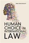 Anna Spain Bradley, Anna Spain (University of California Bradley - Human Choice in International Law