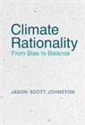 Jason S. Johnston, Jason Scott Johnston - Climate Rationality