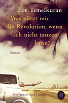 Ece Temelkuran - Was n&uuml;tzt mir die Revolution, wenn ich nicht tanzen kann