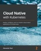 Alexander Raul - Cloud Native with Kubernetes