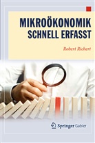 Robert Richert - Mikroökonomik - Schnell erfasst