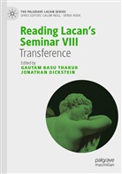 Gauta Basu Thakur, Gautam Basu Thakur, Dickstein, Dickstein, Jonathan Dickstein - Reading Lacan's Seminar VIII