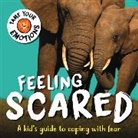 Franklin Watts, Susie Williams - Tame Your Emotions: Feeling Scared
