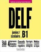 P. Biras, Nelly Mous, Sara Azevedo Rodrigues - DELF : junior-scolaire B1 : conforme au nouveau format d'épreuves