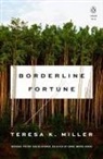 Teresa K Miller, Teresa K. Miller, TeresaK. Miller, Carol Muske-Dukes - Borderline Fortune