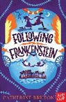 Catherine Bruton - Following Frankenstein