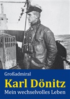 Karl Dönitz - Mein wechselvolles Leben