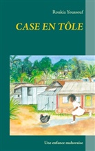 Roukia Youssouf - Case en tôle