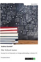 Andrea Gundolf - Die School nurse