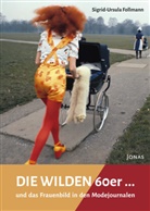 Sigrid-Ursula Follmann, Sigrid-Ursula (Dr.) Follmann - Die WILDEN 60er