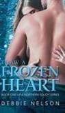 Debbie Nelson - Thaw A Frozen Heart