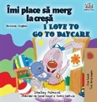 Shelley Admont, Kidkiddos Books - I Love to Go to Daycare (Romanian English Bilingual Children's book)