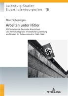 Marc Schoentgen, Michel Pauly - Arbeiten unter Hitler