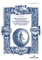 Malte Kleinjung, Michael Waltenberger - Pikareske Ökonomie - Grimmelshausens «Der seltzame Springinsfeld» im diskursiven Kontext des 17. Jahrhunderts