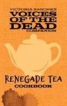 Victoria Raschke - The Renegade Tea Cookbook