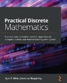 Archana Tikayat Ray, Ryan T. White - Practical Discrete Mathematics