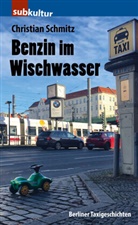 Christian Schmitz - Benzin im Wischwasser