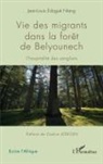 Jean-Louis Edogué Ntang - Vie des migrants dans la forêt de Belyounech