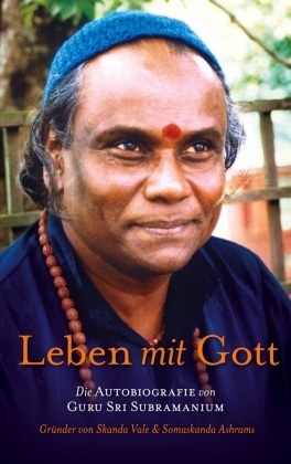 Guru Sri Subramanium, Michae Weston, Michael Weston - Leben mit Gott Die Autobiografie von Guru Sri Subramanium