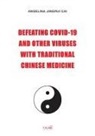 Angelina Cai - DEFEATING COVID-19 AND OTHER VIRUSES WITH TRADITIONAL CHINESE MEDICINE