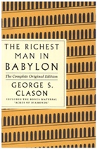 George S. Clason - The Richest Man in Babylon: The Complete Original Edition