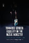 Sarah Raine, Catherine Strong, Sarah Raine, Catherine Strong - Towards Gender Equality in the Music Industry