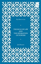 Jack Beatson, Jack (University of Oxford Beatson - Key Ideas in Law: The Rule of Law and the Separation of Powers