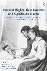 Cressi Auckland, Imogen Goold, Jonathan Herring, Cressida Auckland, Imogen Goold, Jonathan Herring... - Parental Rights, Best Interests and Significant Harms