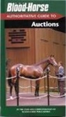 Staff and Correspondents of Blood-Horse - Blood-Horse Authoritative Guide to Auctions
