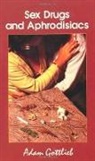Adam Gottlieb - Sex, Drugs, and Aphrodisiacs