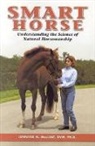 Jennifer M. MacLeay - Smart Horse: Understanding the Science of Natural Horsemanship