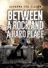 Johanna Van Zanten, Johanna van Zanten, Johanna Vanzanten, Johanna van Zanten - Between a Rock and a Hard Place