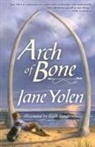 Jane Yolen, Ruth Sanderson - Arch of Bone