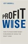 Jeff Morrill - Profit Wise