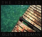 Glen E Friedman - The Idealist