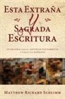 Matthew Richard Schlimm - Esta Extraña y Sagrada Escritura