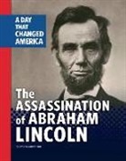 Jessica Gunderson - The Assassination of Abraham Lincoln