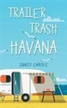 Junio Carols - Trailer Trash Havana