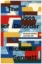 Richard Sennett - Uses of Disorder
