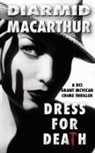 Diarmid MacArthur - Dress for Death