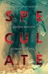 Eugen Bacon, Dominique Hecq - Speculate