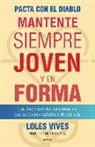 Loles Vives - Pacta Con El Diablo. Mantente Siempre Joven Y En Forma