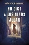 Monica Rouanet - No Oigo a Los Ninos Jugar