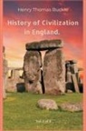 Henry Thomas Buckle - History of Civilization in England, Vol. 1 of 3
