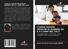 Marie-Christine Emmanuela Adjobi - CONSULTAZIONI MEDICHE DI BAMBINI DA 0 A 5 ANNI NEL 2013