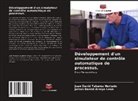 Jaison Daniel Arroyo Leon, Juan David Tabares Hurtado - Développement d'un simulateur de contrôle automatique de processus.
