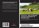 Sigifredo Armendáriz Erives, Juan Balderrama Enríquez, José Luis Ríos Flores - Physical and Economic Water Footprint of Bovine Milk