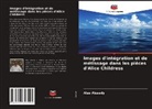 Alaa Alsaady - Images d'intégration et de métissage dans les pièces d'Alice Childress